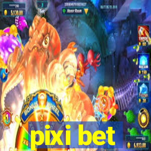 pixi bet