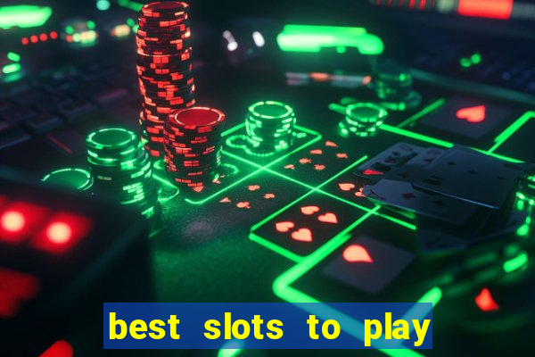 best slots to play at a casino