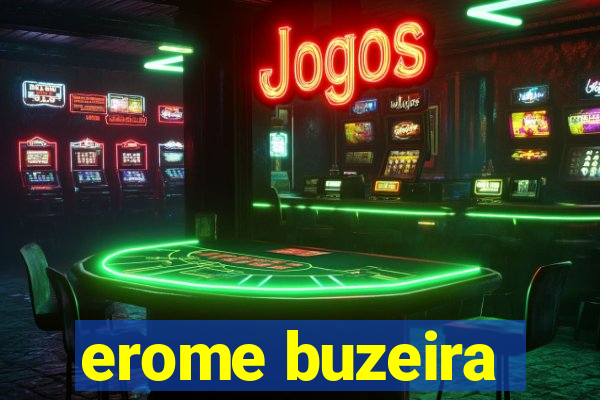 erome buzeira