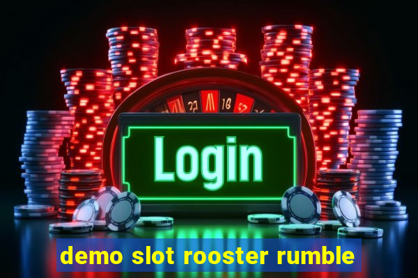 demo slot rooster rumble