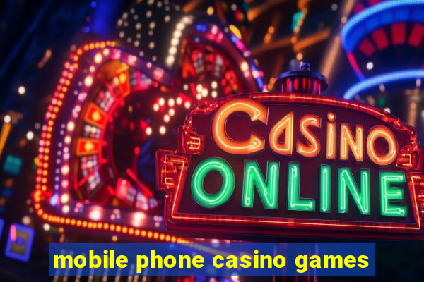 mobile phone casino games