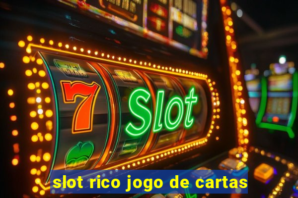 slot rico jogo de cartas