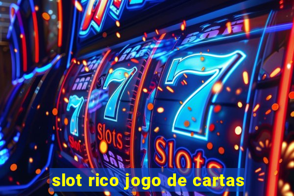 slot rico jogo de cartas