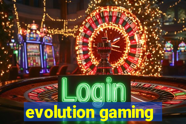 evolution gaming