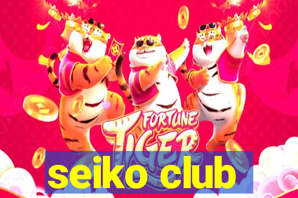 seiko club