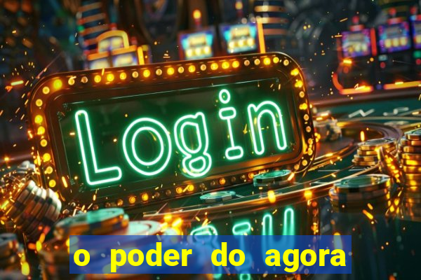 o poder do agora pdf google drive