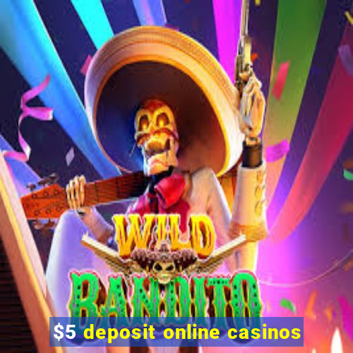 $5 deposit online casinos