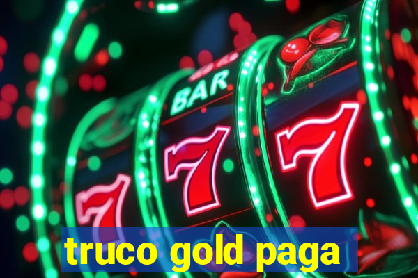 truco gold paga