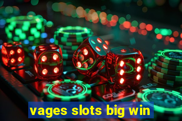 vages slots big win