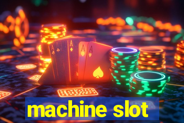 machine slot