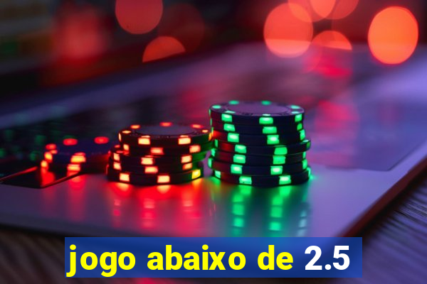 jogo abaixo de 2.5