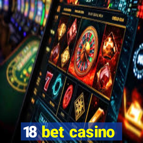 18 bet casino