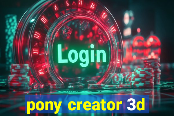 pony creator 3d