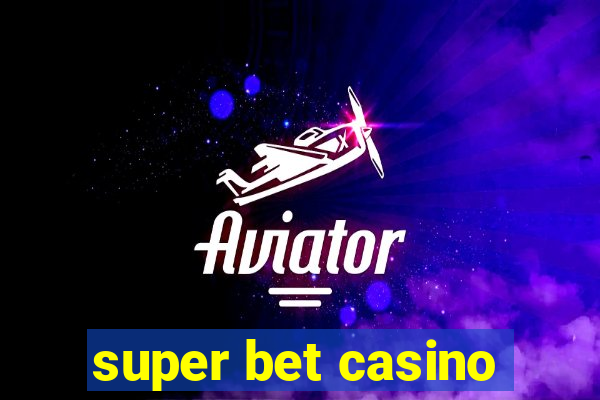 super bet casino