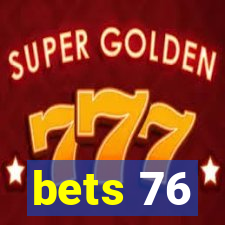 bets 76