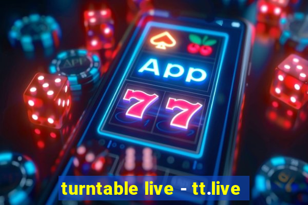 turntable live - tt.live