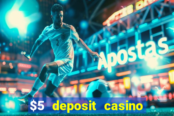 $5 deposit casino nz 2019