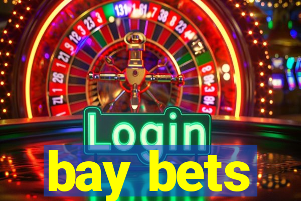 bay bets