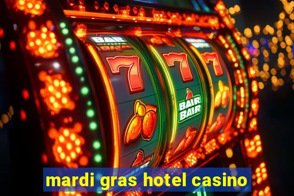 mardi gras hotel casino