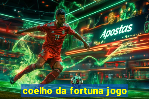 coelho da fortuna jogo