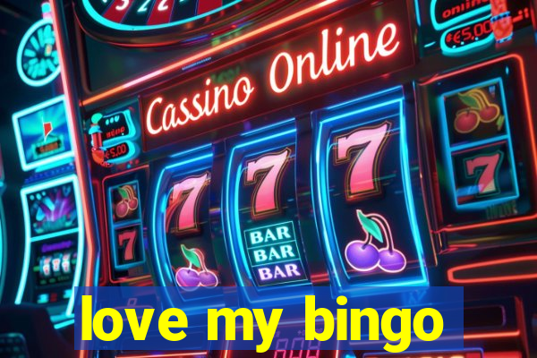 love my bingo