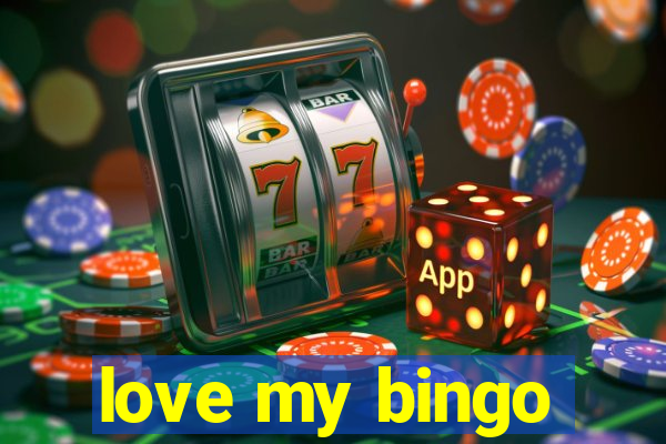 love my bingo