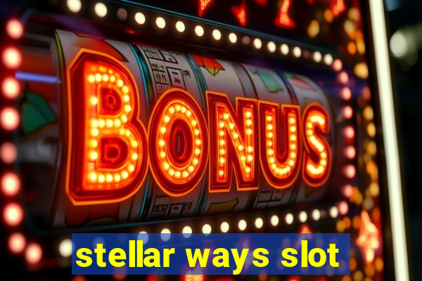 stellar ways slot