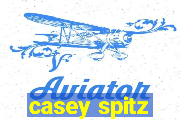 casey spitz