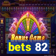 bets 82