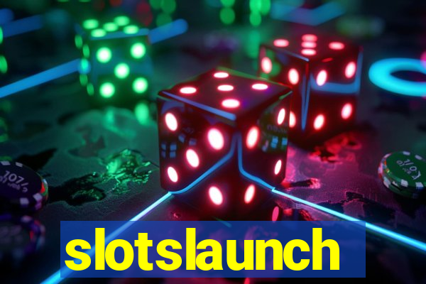 slotslaunch