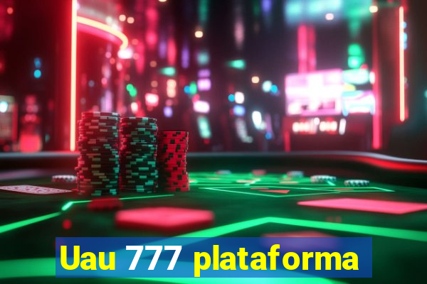 Uau 777 plataforma