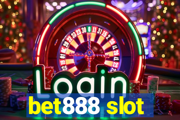 bet888 slot