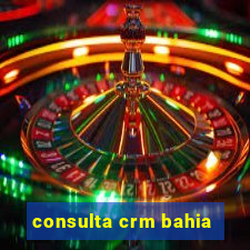 consulta crm bahia