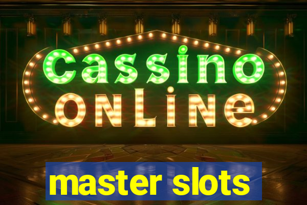 master slots