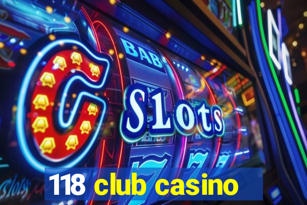 118 club casino