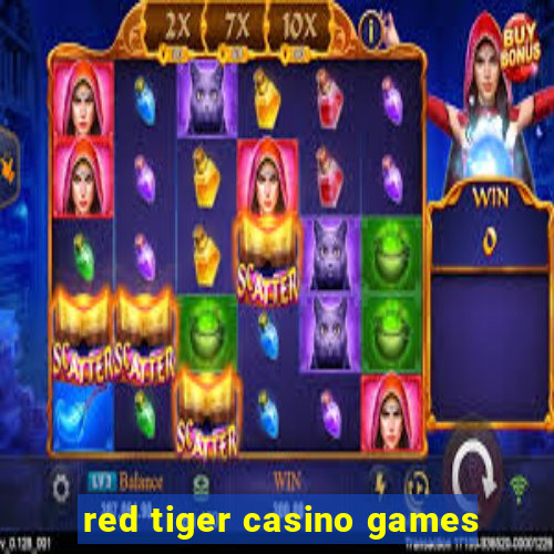 red tiger casino games