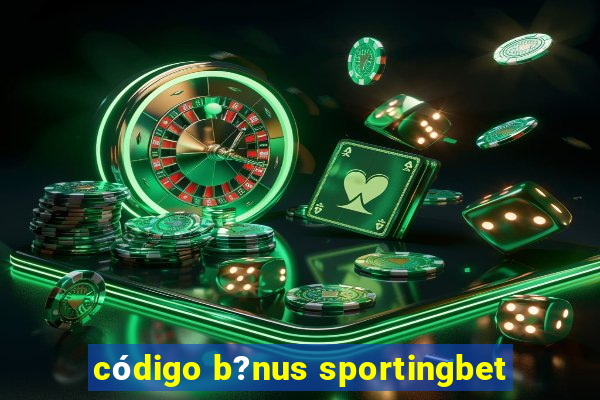 código b?nus sportingbet