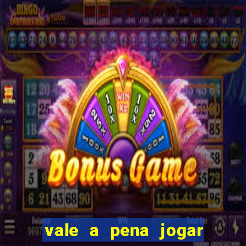 vale a pena jogar no tigrinho