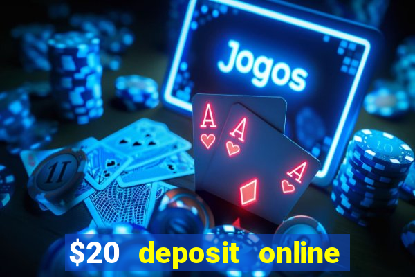 $20 deposit online casino australia