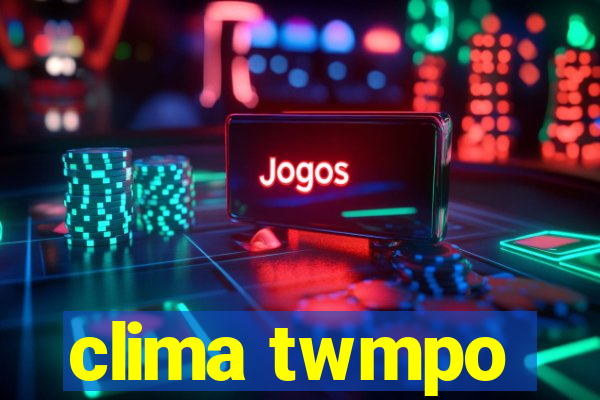 clima twmpo