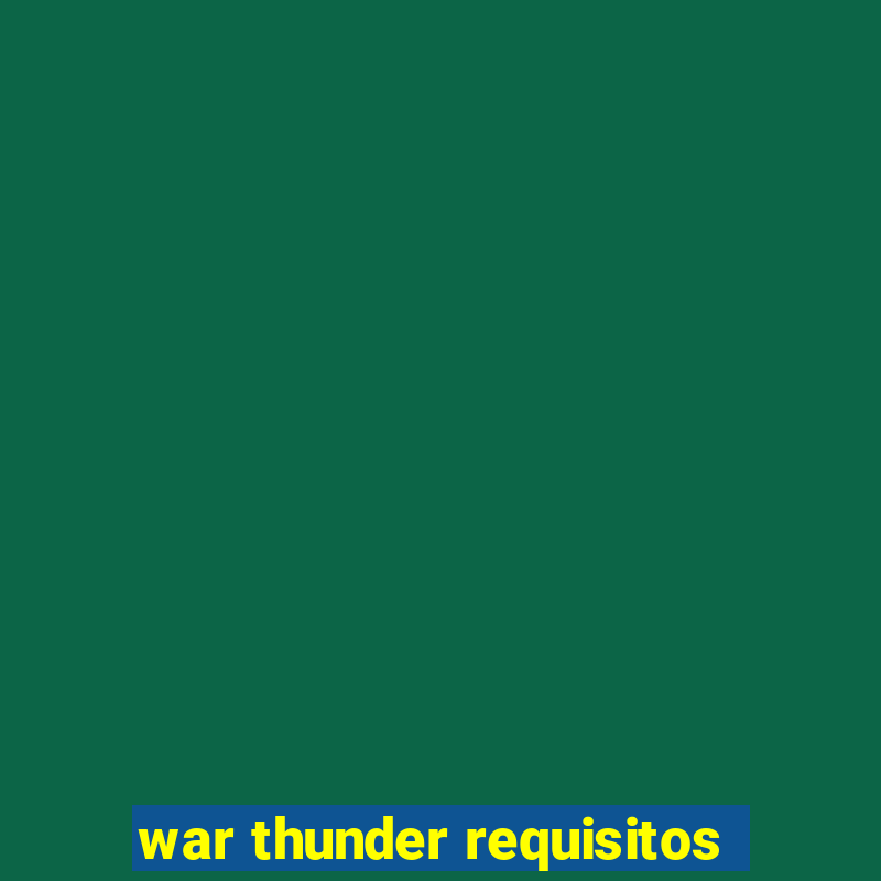 war thunder requisitos