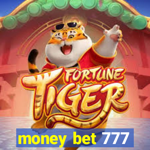 money bet 777