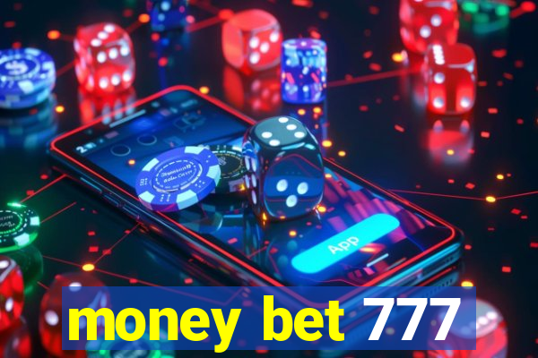 money bet 777