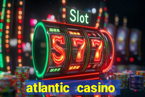 atlantic casino atlantic city