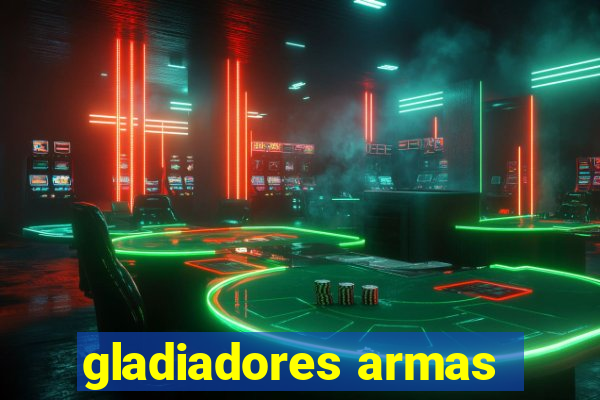 gladiadores armas