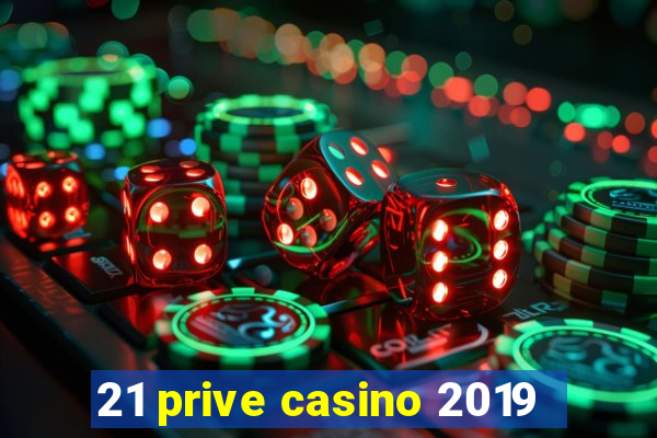 21 prive casino 2019