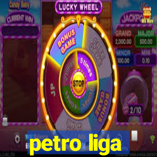 petro liga