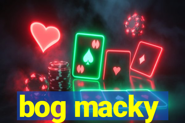 bog macky