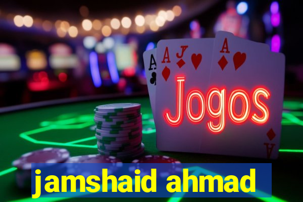 jamshaid ahmad