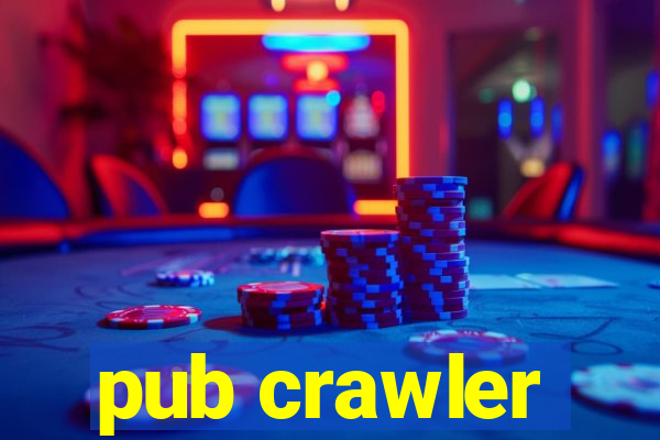 pub crawler